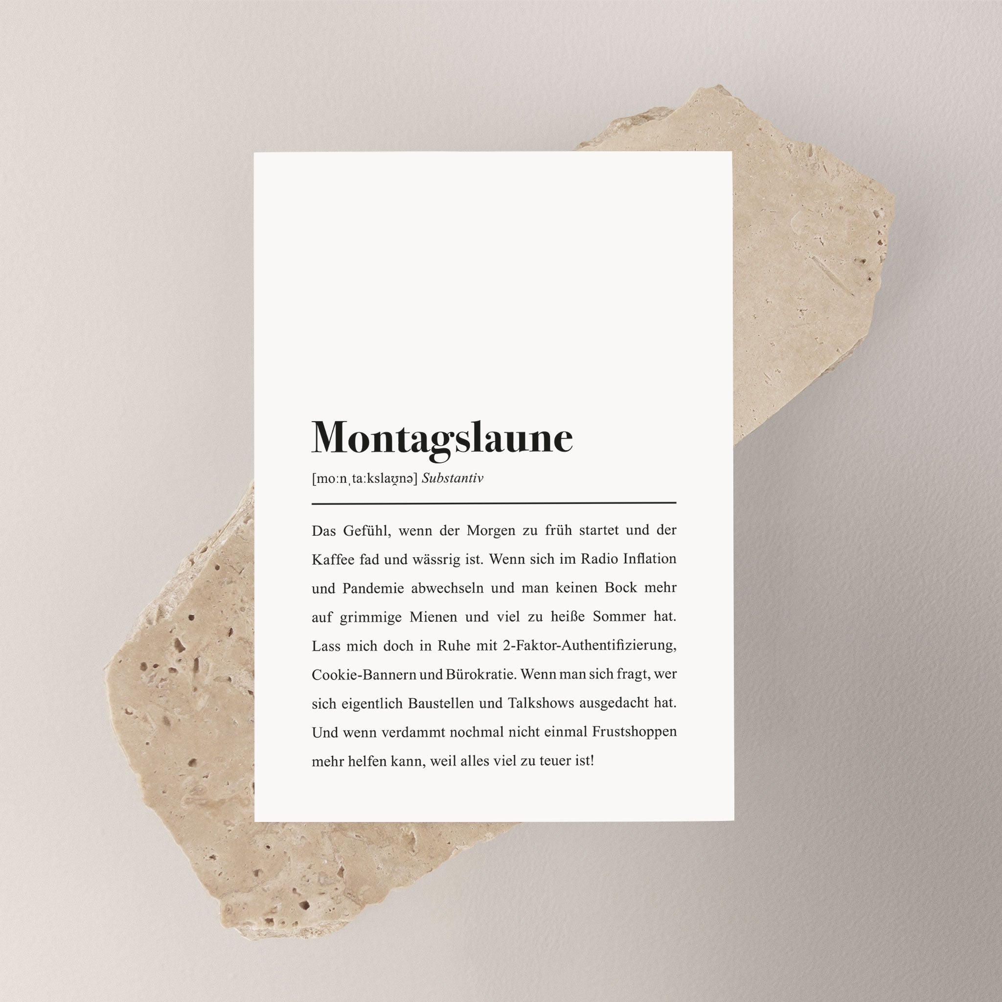 Montagslaune, Substantiv: Das Gefühl, wenn der Morgen zu früh startet und der Kaffee fad und wässirg ist.