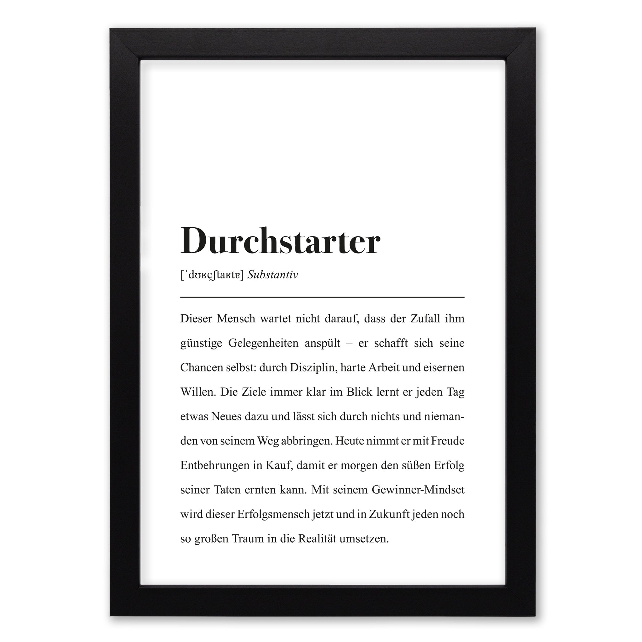 Durchstarter, Substantiv: Dieser Mensch wartet nicht darauf, dass der Zufall ihm günstige Gelegenheiten anspült - er schafft sich seine Chancen selbst