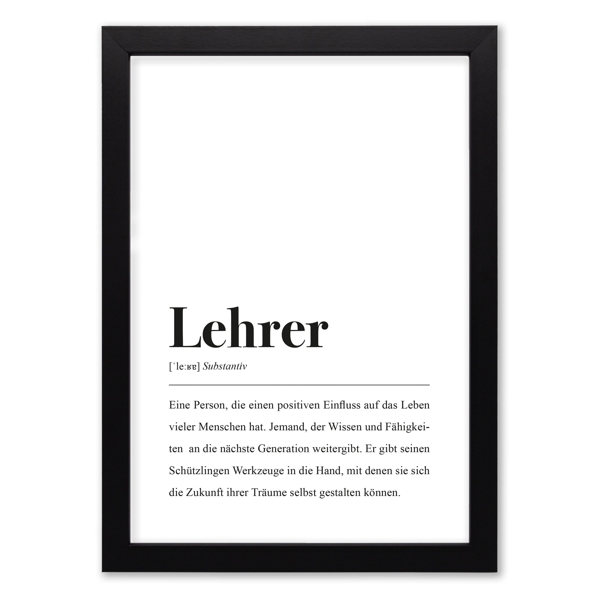 Lehrer, Substantiv: Eine Person, die einen positiven Einfluss auf das Leben vieler Menschen hat. Jemand, der Wissen und Fähigkeiten an die nächste Generation weitergibt.
