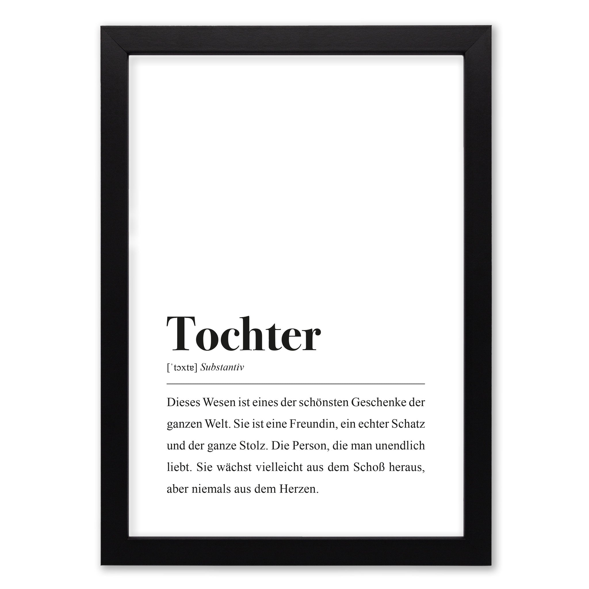 Tochter, Substantiv: Dieses Wesen ist eines der schönsten Geschenke der ganzen Welt.