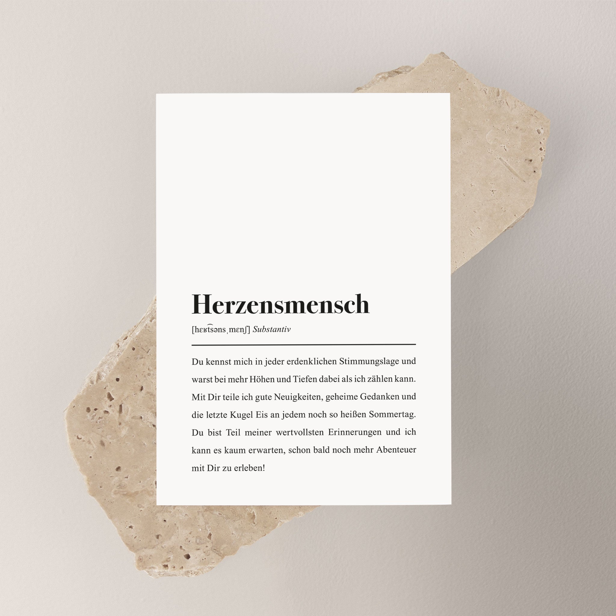 Herzensmensch, Substantiv: Du kennst mich in jeder erdenklichen Stimmungslage und warst bei mehr Höhen und Tiefen dabei, als ich zählen kann.